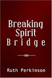 Breaking Spirit Bridge