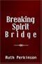 Breaking Spirit Bridge