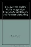 D.H. Lawrence and the phallic imagination : essays on sexual identity and feminist misreading