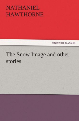 The Snow Image and other stories