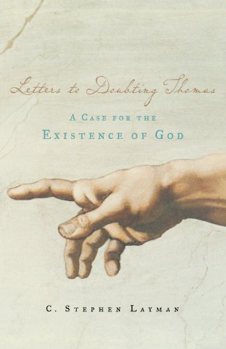 Letters to Doubting Thomas: A Case for the Existence of God
