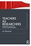 Teachers as researchers : qualitative inquiry as a path to empowerment
