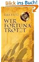 Wer Fortuna trotzt