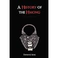 A History of The Hmong From Ancient Times to The Modern Diaspora by Thomas Vang