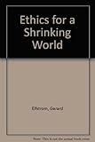 Ethics for a shrinking world
