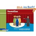 Vorstellbar: Methoden von Schauspielern und Regisseuren f�r den ganz normalen Trainer
