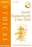 Genetic engineering for a new earth? : theology and ethics of the new biology