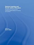 Service-learning and social justice education : strengthening justice-oriented community based models of teaching and learning