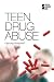 Teen Drug Abuse (Opposing Viewpoints)