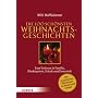 Die 100 sch�nsten Weihnachtsgeschichten: Zum Vorlesen in Familie, Kindergarten, Schule und Gemeinde