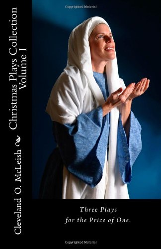 Christmas Plays Collection: The Day Jesus Was Born, Who Stole Christmas & The Reason for the Season (Volume 1)