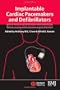 Implantable Cardiac Pacemakers and Defibrillators: All You Wanted to Know