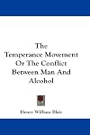 The Temperance Movement Or The Conflict Between Man And Alcohol