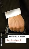 Rechtsdruck: Lenz' siebter Fall - Matthias P. Gibert