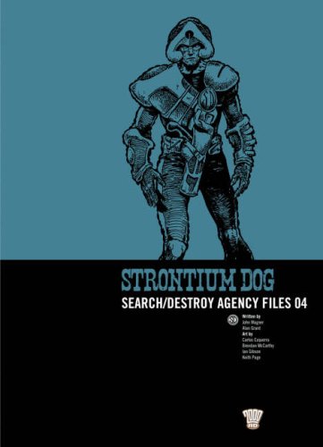 Strontium Dog: Search/destroy Agency Files: v. 4 (2000 Ad Strontium Dog 4)