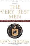 The Very Best Men: The Daring Early Years of the CIA