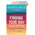 Finding Your Way In A Wild New World: Four steps to fulfilling your true calling