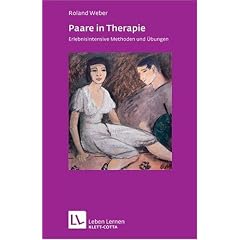 Paare in Therapie. Erlebnisintensive Methoden und �bungen (Leben Lernen 191)