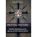 Proving History: Bayes's Theorem and the Quest for the Historical Jesus