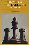 How to play the endgame in chess