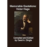 Memorable Quotations: Victor Hugo