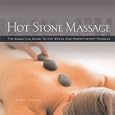 Hot Stone Massage: The Essential Guide to Hot Stone and... by Alison Trulock