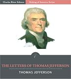 Collection of Thomas Jefferson`s Letters: Library of America Series (Illustrated)