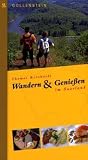 Wandern und genie&szlig;en im Saarland: &uuml;ber 40 Wanderungen, darunter s&auml;mtliche saarl&auml;ndischen Premiumwanderwege und Tafeltouren - Thomas Reinhardt