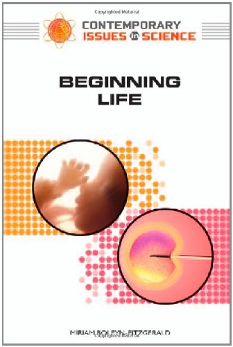 Beginning Life (Contemporary Issues in Science)
