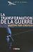 La transformation de la guerre