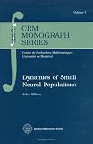 Dynamics of Small Neural Populations (Crm Monograph Series)