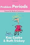 Problem Periods: Natural and Medical Solutions