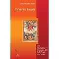 Inneres Feuer: Eine Meditations�bung aus den Sechs Yogas von Naropa