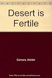 The desert is fertile