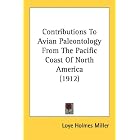 Contributions To Avian Paleontology From The Pacific Coast Of North America (1912) by Loye Holmes Miller