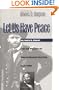 Let Us Have Peace: Ulysses S. Grant and the Politics of War and Reconstruction, 1861-1868