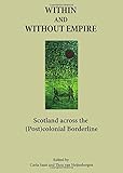 Within and without empire : Scotland across the (post)colonial borderline