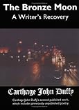 The bronze moon : a writer's recovery