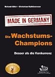Produkt-Bild: Die Wachstums-Champions - Made in Germany: Besser als die Konkurrenz