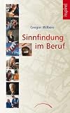 Sinnfindung im Beruf