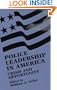 Police Leadership in America: Crisis and Opportunity