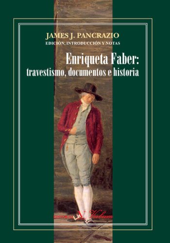 Enriqueta Faber: travestismo, documentos e historia (Spanish Edition)