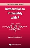 Introduction to Probability with R (Texts in Statistical Science (Chapman & Hall/CRC)) (Chapman & Hall/CRC Texts in Statistical Science)