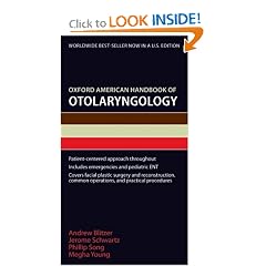 Oxford American Handbook of Otolaryngology (Oxford American Handbooks in Medicine) by Andrew Blitzer, Jerome Schwartz, Phillip Song and Nwanmegha Young