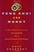 Feng Shui and Money: A Nine-Week Program for Creating Wealth Using Ancient Principles and Techniques