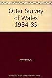 Otter survey of Wales : 1984-85
