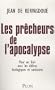 Les pr�cheurs de l'Apocalypse : Pour en finir avec les d�lires �cologiques et sanitaires