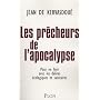 Les pr�cheurs de l'Apocalypse : Pour en finir avec&hellip de Jean de Kervasdou�