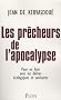 Les pr�cheurs de l'Apocalypse : Pour en finir avec les d�lires �cologiques et sanitaires