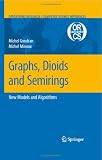 Graphs, Dioids and Semirings: New Models and Algorithms (Operations Research/Computer Science Interfaces Series)